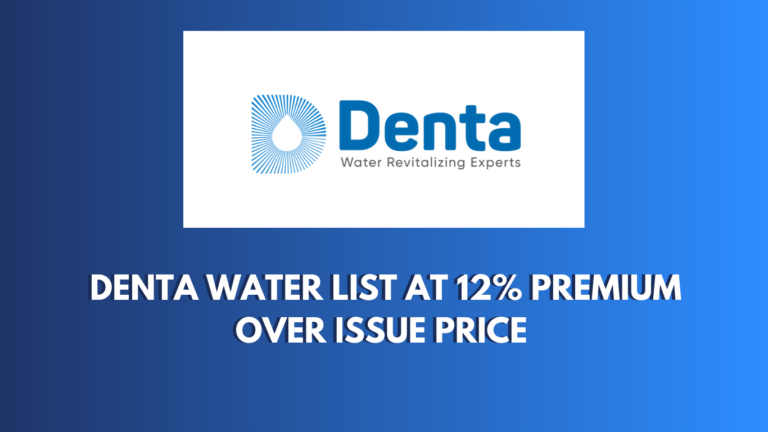 Denta Water and Infra Solutions IPO: A Successful Debut with Growth Potential