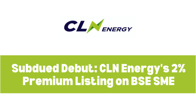 CLN Energy Makes Subdued Market Debut on BSE SME with 2% Listing Premium