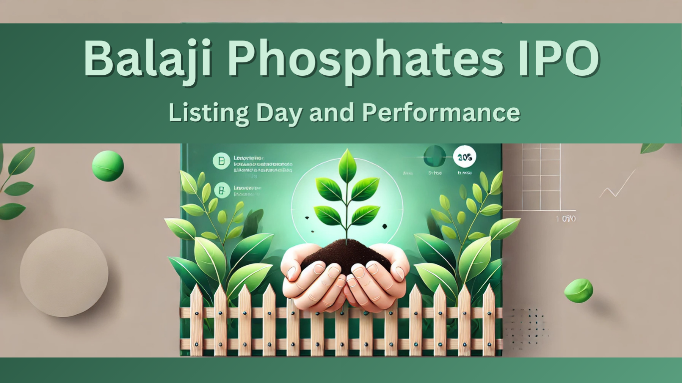 Balaji Phosphates IPO: A Closer Look at the Listing Day and Performance