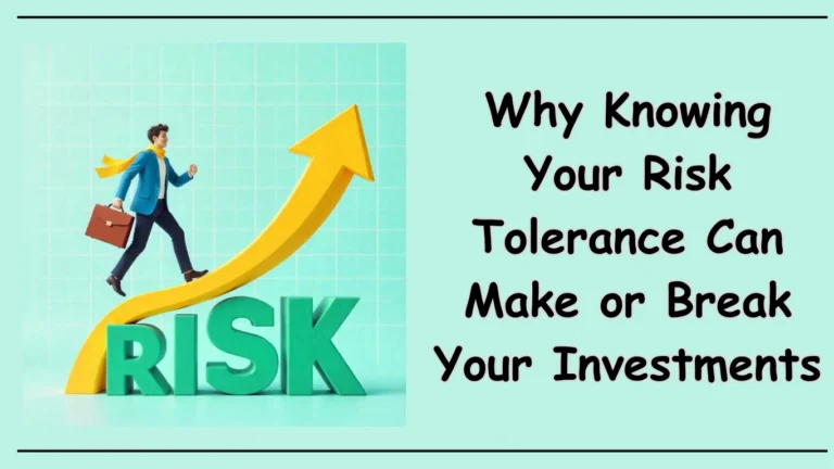 Your Key to Better Investing: Knowing Your Risk Tolerance