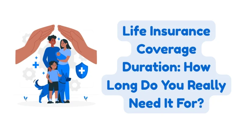 Your Life Insurance Policy: How Long Do You Really Need Coverage? A Comprehensive Guide