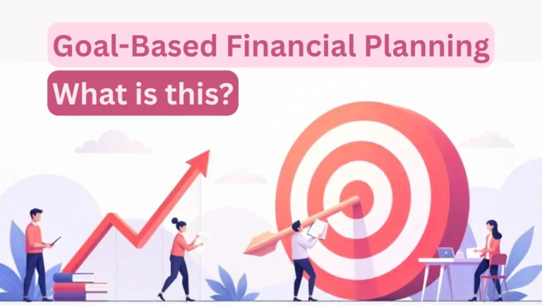 Goal-Based Financial Planning: Your Personal Roadmap to Financial Freedom