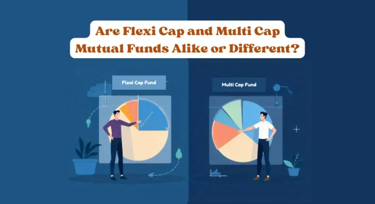 Flexi Cap vs Multi Cap Funds in India: A Simple Guide for Investors