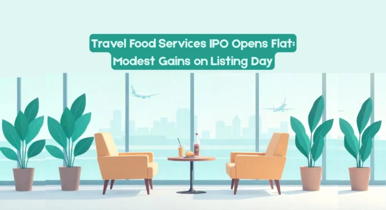 Travel Food Services IPO: A Muted Debut on the Stock Market