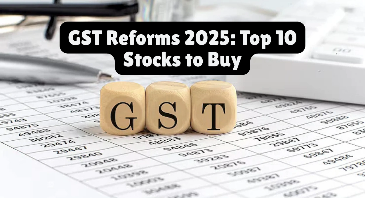 GST Reforms 2025: Top 10 Stocks to Buy in India