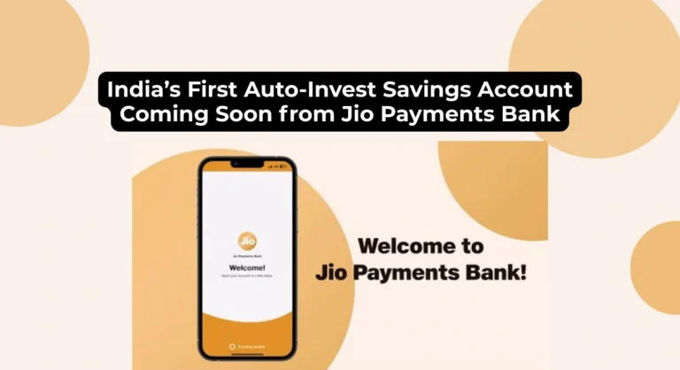 Jio Payments Bank Launches ‘Savings Pro’: India’s First Auto-Investing Savings Account (2025)