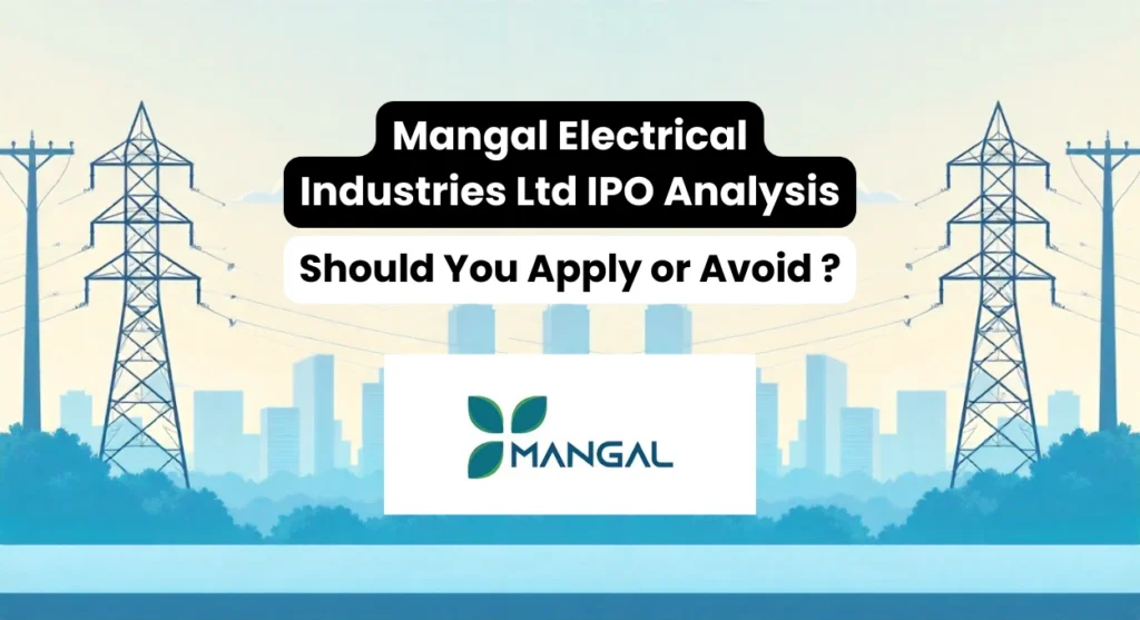 Mangal Electrical IPO Analysis – Should You Apply or Avoid?
