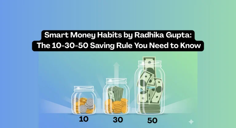 10-30-50 Rule by Radhika Gupta: Smart Saving Strategy for 2025