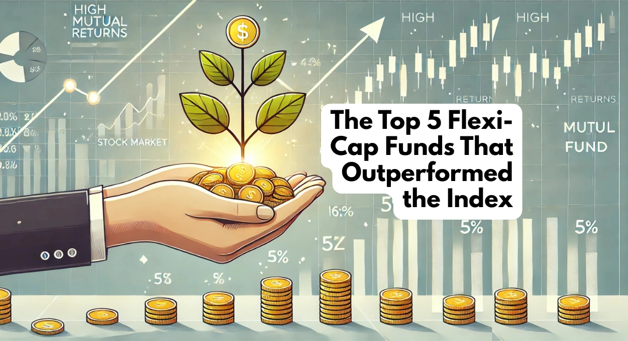 Don’t Miss Out! These 5 Flexi-Cap Funds Gave 300% Returns in Half a Decade